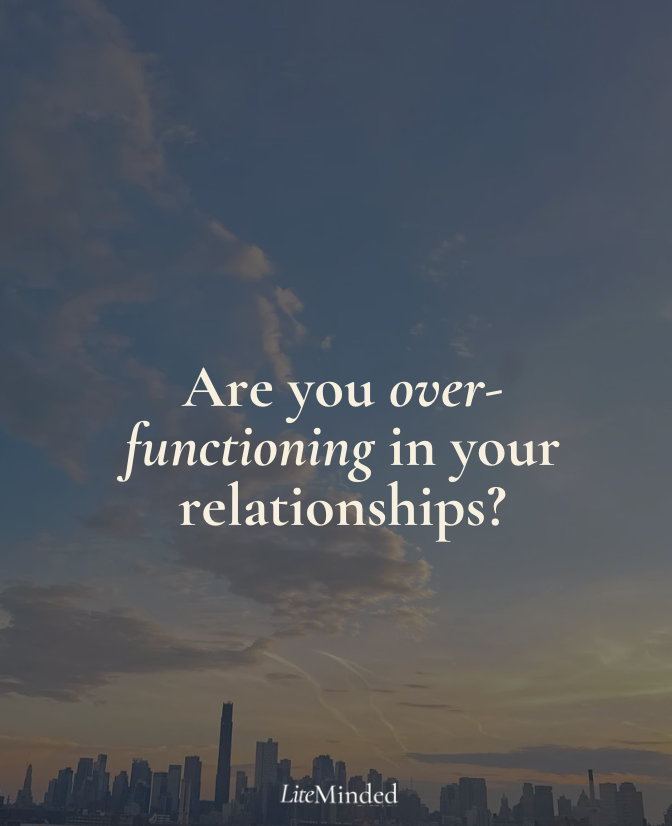 Are you over-functioning in your relationships?